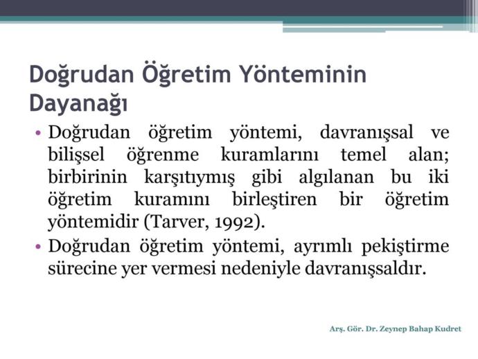 Doğrudan eğitim modeli öğretmen merkezlidir. Öğrenci ise edilgendir.