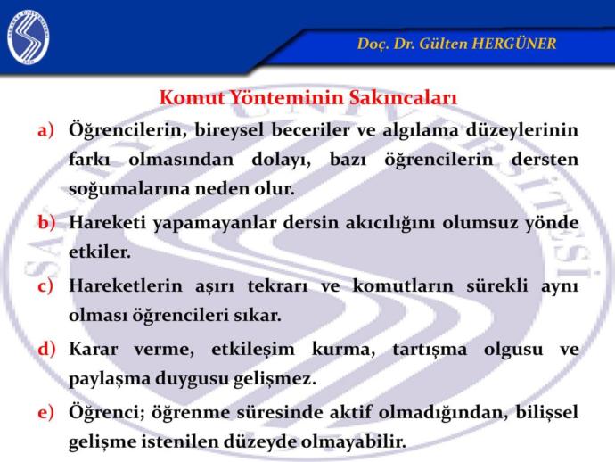 Komutla öğretimde öğretmen bilgi ve becerileri hazır olarak öğrencilere aktarır.