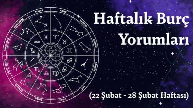 Bu Hafta Burçları Neler Bekliyor? 22-28  Şubat  Haftası, Haftalık Burç Yorumları