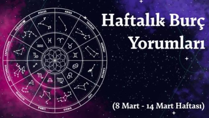 Bu Hafta Burçları Neler Bekliyor? 8-14  Mart  Haftası Haftalık Burç Yorumları