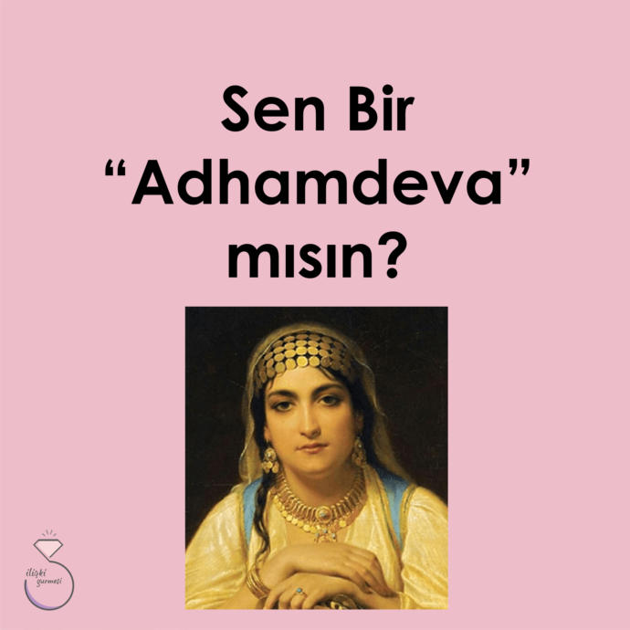 Sen Bi̇r Adhamdeva mısın?