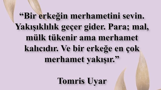 Bir Erkeğin Merhametini Sevin!