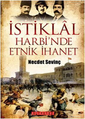 Merak edenler için İstiklal harbinde etnik ihanet kitabı