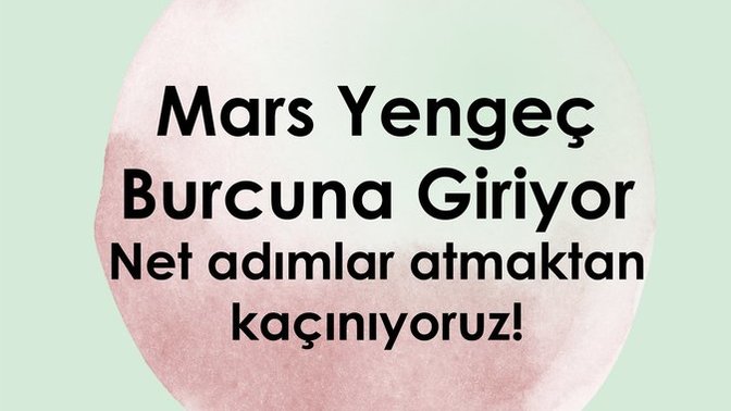 Mars Yengeç Burcuna Giriyor!
