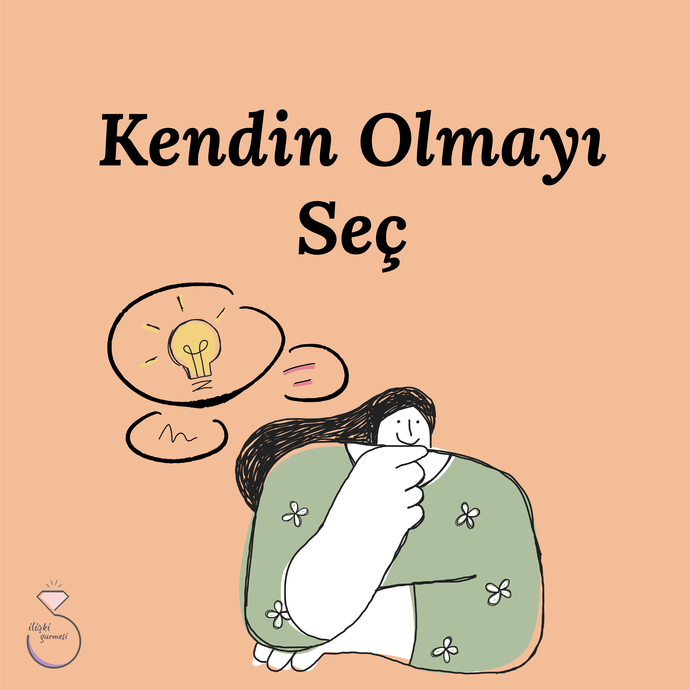 Kendin Olmayı Seç