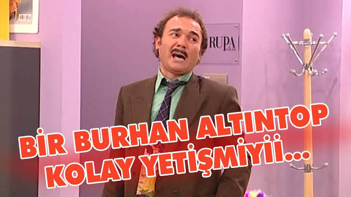Bir Burhan Altıntop Kolay Yetişmeyiii! Burhan Altıntop Mood 2!