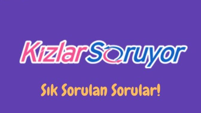 Soru İşaretlerine Son! KizlarSoruyor'da Sık Sorulan Sorulara Cevaplar!