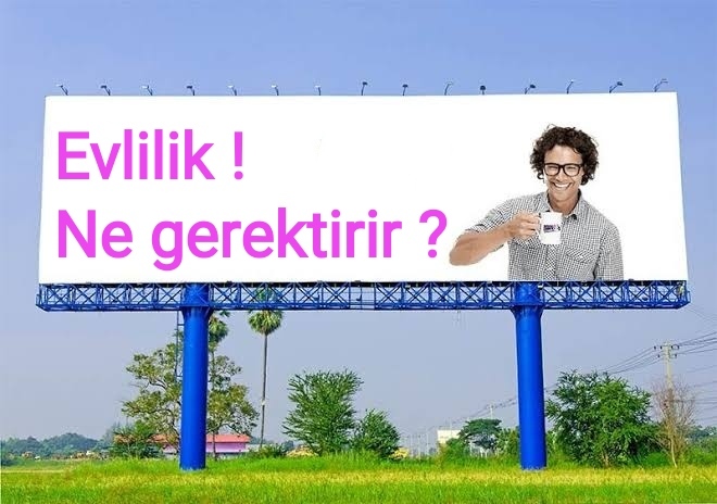 Sevgililer İçin Evlilik Tavsiyeleri; Evlilik Ne Gerektirir?
