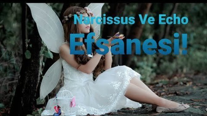 Ekho ve Narkissos Efsanesini Duydun Mu? Narsistlik ve Nergisin Hikayesi!