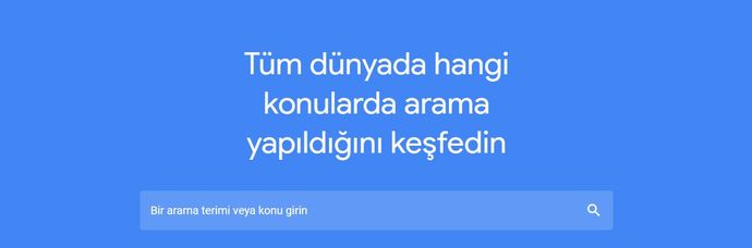 Ne Paylaşsam Derdine Düşme, Google Trends Seninle! Google Trends Nedir?