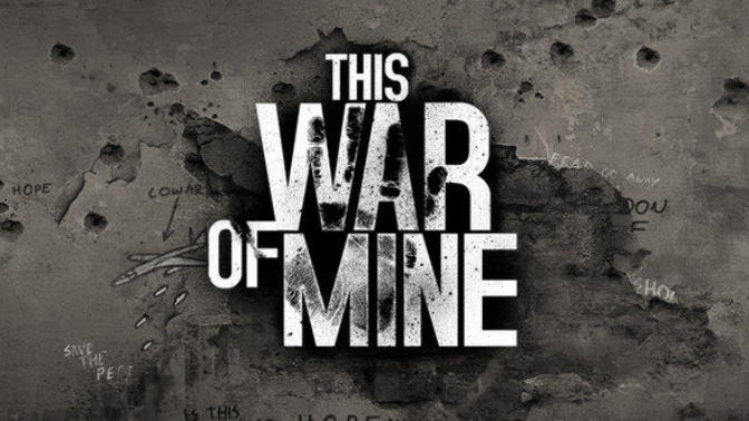 This War of Mine/Hayatta Kalmak İçin Ne Yapardınız?
