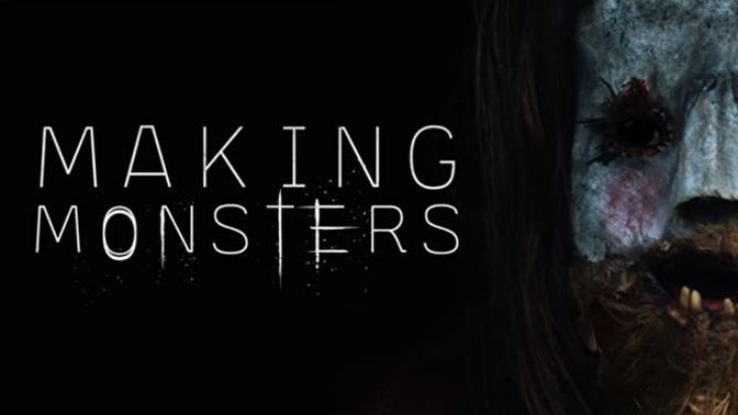 Beklenmedik Bir Hafta Sonu Tatilinde Yaşanan Dehşet: Making Monsters