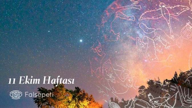 Bu Hafta Burçları Neler Bekliyor? 11 - 17 Ekim Haftası Haftalık Burç Yorumları