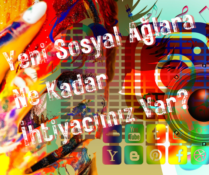 Yeni Sosyal Ağlara Ne Kadar İhtiyacımız Var?