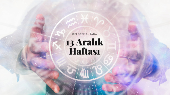Bu Hafta Burçları Neler Bekliyor? 13 - 19 Aralık Haftası Haftalık Burç Yorumları