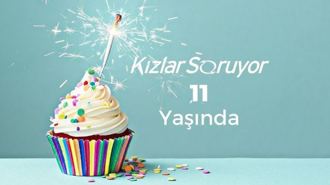 KizlarSoruyor'un 11. Yaş Günü Partisinde Mumları Birlikte Üflemeye Davetlisin KScan!