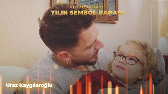 2022 Yılının Sembol Babası Uraz Kaygılaroğlu Oldu!💖