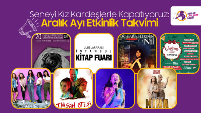 Seneyi Kız Kardeşlerle Kapatıyoruz: Aralık Ayında Herkesi Bir Adım Öne Çıkaracak Etkinlikler