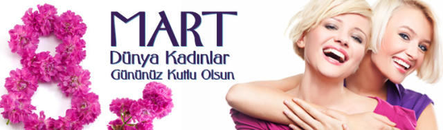 8 Mart Dünya Kadınlar Günü