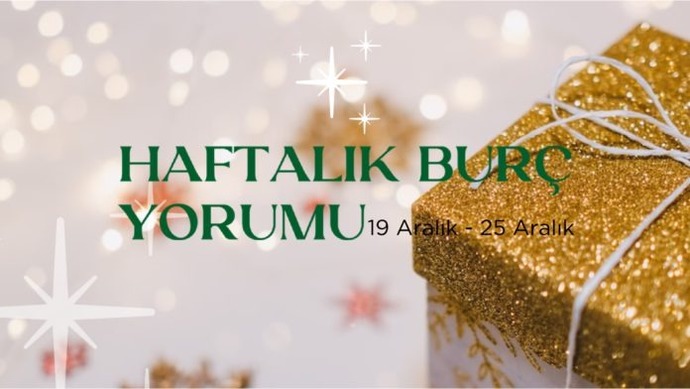 Bu Hafta Burçları Neler Bekliyor? 19 - 25 Aralık Haftası Haftalık Burç Yorumları