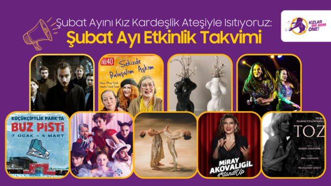 Şubat  Ayını Kız Kardeşlik Ateşiyle Isıtıyoruz:  Şubat  Ayının Bir Adım Öne Çıkan Etkinlikleri!