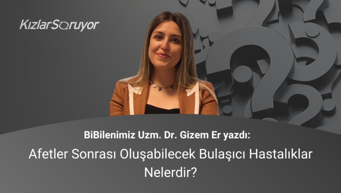 Afetler Sonrası Oluşabilecek Bulaşıcı Hastalıklar Nelerdir?
