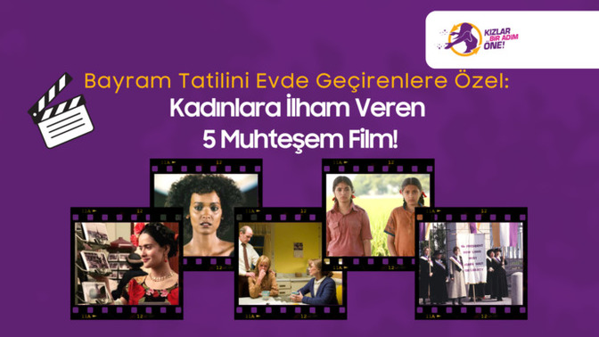 Bayram Tatilini Evde Geçirenlere Özel: Kadınlara İlham Veren 5 Muhteşem Film!