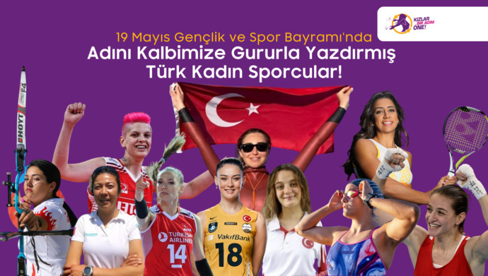 19 Mayıs Gençlik ve Spor Bayramında Adını Kalbimize Gururla Yazdırmış Türk Kadın Sporcular!