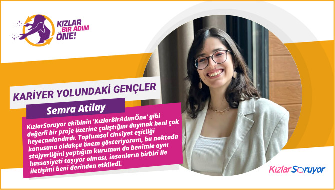 KızlarSoruyor’un Uluslararası Sitesi GirlsAskGuys’ın Stajyeri Semra Atilay Kariyerini Nasıl İnşaa Ettiğini Anlatıyor!