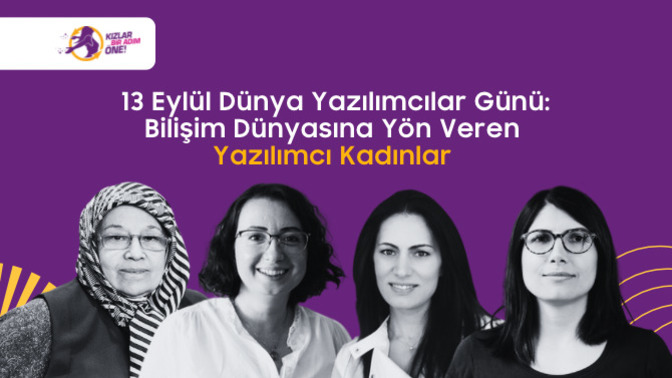 13 Eylül Dünya Yazılımcılar Günü: Bilişim Dünyasına Yön Veren Yazılımcı Kadınlar