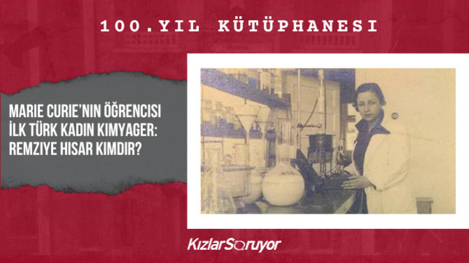 Marie Curie’nin Öğrencisi İlk Türk Kadın Kimyager: Remziye Hisar Kimdir?