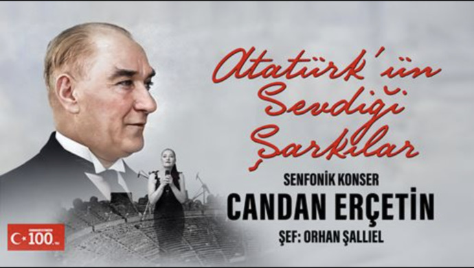Candan Erçetin “Atatürkün Sevdiği Şarkılar” Senfonik Konser