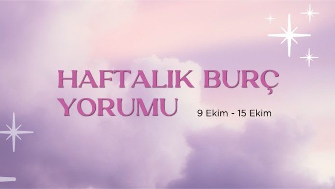 Bu Hafta Burçları Neler Bekliyor? 09 - 15 Ekim Haftası Haftalık Burç Yorumları