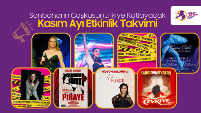 Sonbaharın Coşkusunu İkiye Katlayacak Kasım Ayının Bir Adım Öne Çıkan Etkinlikleri!