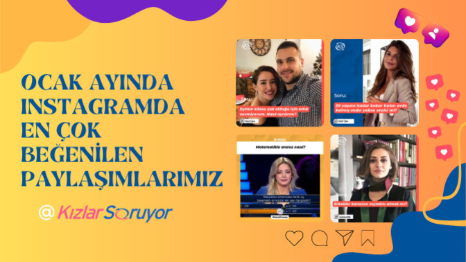 Ocak Ayında Instagram'da En Çok Etkileşim Alan Top10 KızlarSoruyor Paylaşımları!