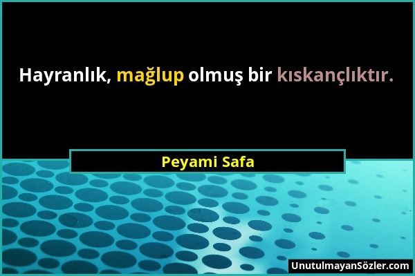Peyami Safa da olaya böyle bakmış.