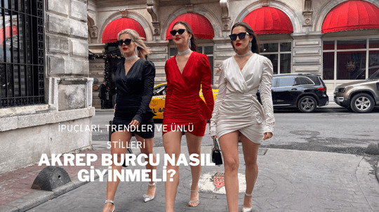 Akrep burcu kadını giyim tarzı
