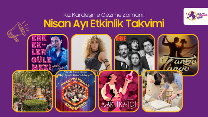 Eğlence Dolu Bir Bahar Bizi Bekliyor! Nisan  Ayının Bir Adım Öne Çıkan Etkinlikleri!