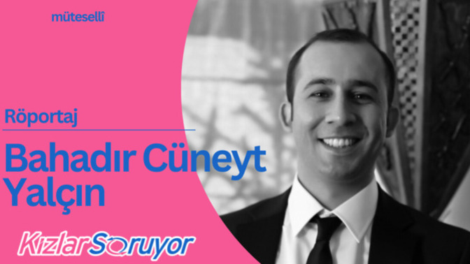 Kıymetli Yazar "Bahadır Cüneyt Yalçın" İle Keyif Dolu Bir Röportaj