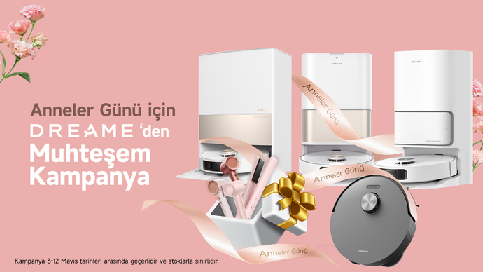Anneler Günü İçin Dreame’den Muhteşem Kampanya