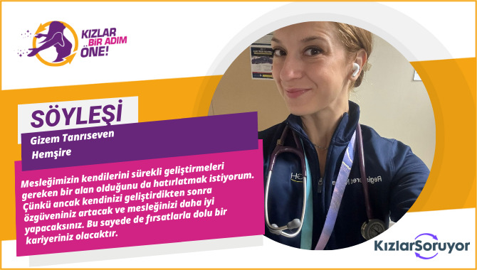 12-18 Mayıs Hemşireler Haftasında Yetenekleri Ülke Sınırlarını Aşan Hemşire Gizem Tanrıseven Bize Kariyer Yolculuğunu Anlattı!