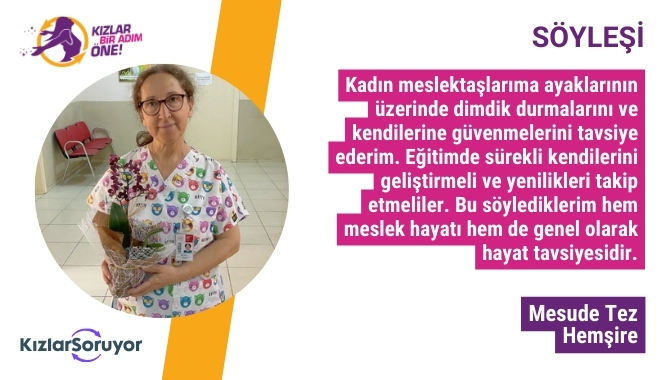 12-18 Mayıs Hemşireler Haftasında Hayatını Mesleğine Adamış Hemşire Mesude Tezi Konuk Ediyoruz!