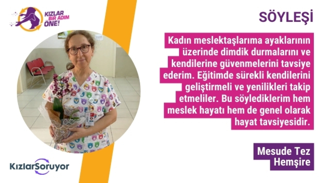 12-18 Mayıs Hemşireler Haftasında Hayatını Mesleğine Adamış Hemşire Mesude Tez'i Konuk Ediyoruz!