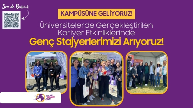 Kampüsüne Geliyoruz! KızlarSoruyor Olarak Üniversitelerde Gerçekleştirilen Kariyer Etkinliklerinde Genç Stajyerlerimizi Arıyoruz!