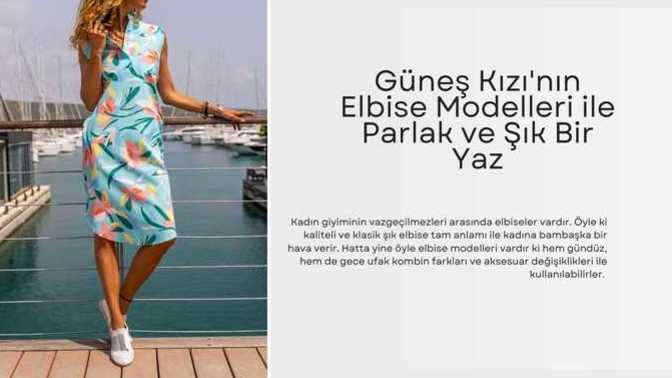 Güneş Kızı'nın Elbise Modelleri ile Parlak ve Şık Bir Yaz