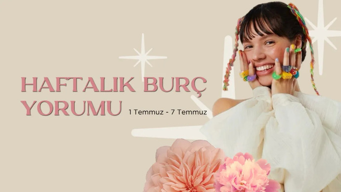 Bu Hafta Burçları Neler Bekliyor? 01-07 Temmuz Haftası Haftalık Burç Yorumları