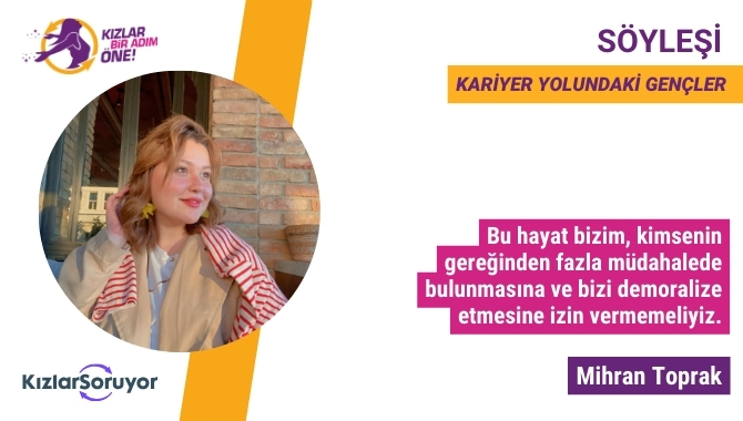 Kızlar Bir Adım Öne Projemizin Çiçeği Burnunda Stajyeri Mihran Toprak Bize Kariyer Yolculuğunu Anlatıyor!