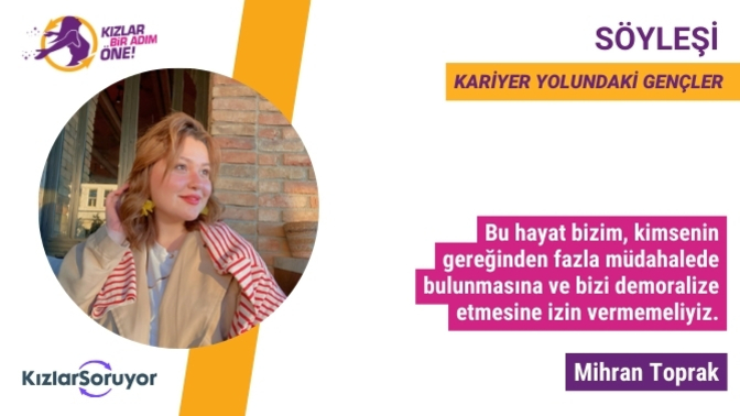 Kızlar Bir Adım Öne Projemizin Çiçeği Burnunda Stajyeri Mihran Toprak Bize Kariyer Yolculuğunu Anlatıyor!