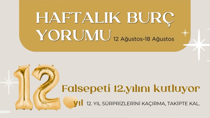 Bu Hafta Burçları Neler Bekliyor? 12- 18 Ağustos Haftası Haftalık Burç Yorumları