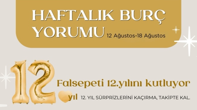 Bu Hafta Burçları Neler Bekliyor? 12- 18 Ağustos Haftası Haftalık Burç Yorumları